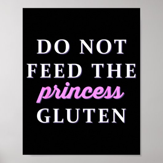Do Not Feed The Princess Gluten  Poster (Vorne)