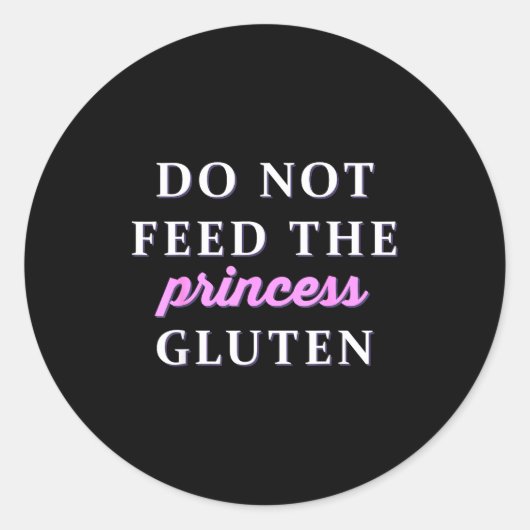 Do Not Feed The Princess Gluten Runder Aufkleber (Vorderseite)