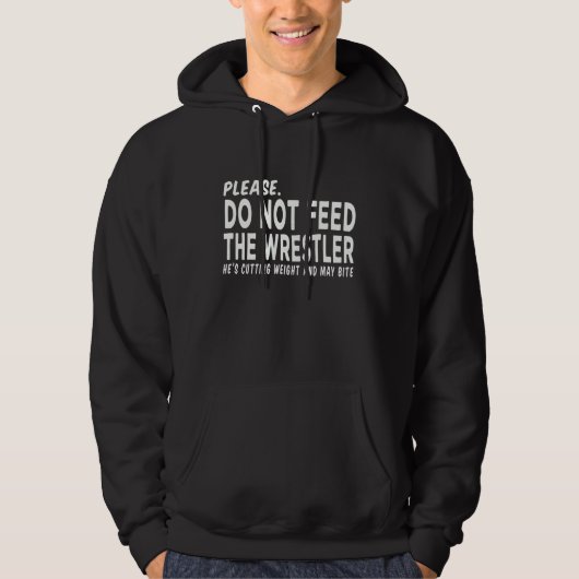 Do Not Feed The Wrestler - Wrestler Gifts - Wrestl Hoodie (Vorderseite)
