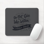 Do Not Give In To The War Within End Veteran Suici Mousepad (Mit Mouse)
