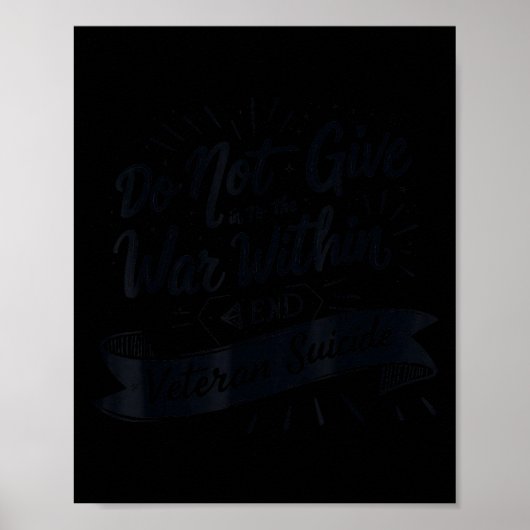 Do Not Give In To The War Within End Veteran Suici Poster (Vorne)