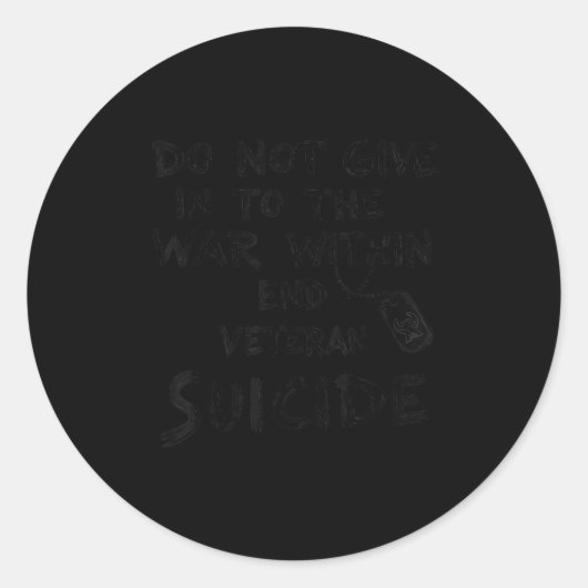 Do Not Give In To The War Within End Veteran Suici Runder Aufkleber (Vorderseite)