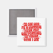 Do Not Give Me A Cigarette Under Any Cirstances Fu Magnet (Vorderseite/Rückseite)