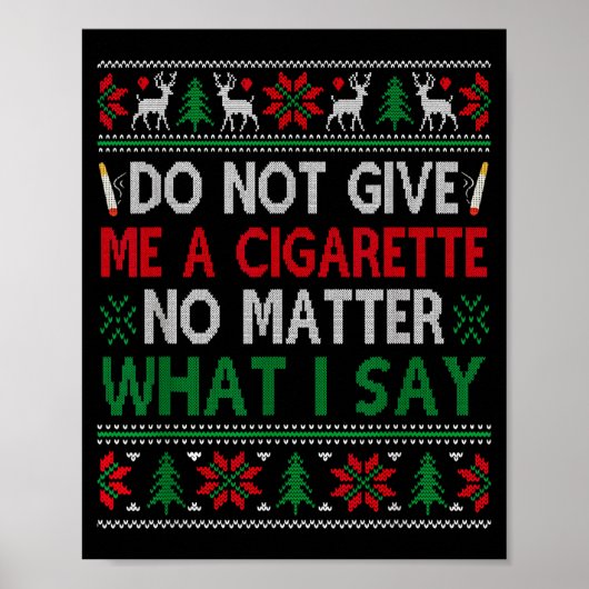 Do Not Give Me Cigarette No What I Say Ugly Christ Poster (Vorne)