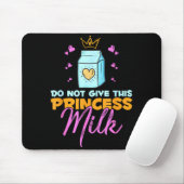 Do Not Give This Princess Milk Funny Dairy Lactose Mousepad (Mit Mouse)