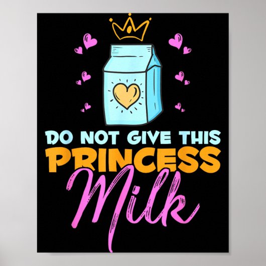 Do Not Give This Princess Milk Funny Dairy Lactose Poster (Vorne)