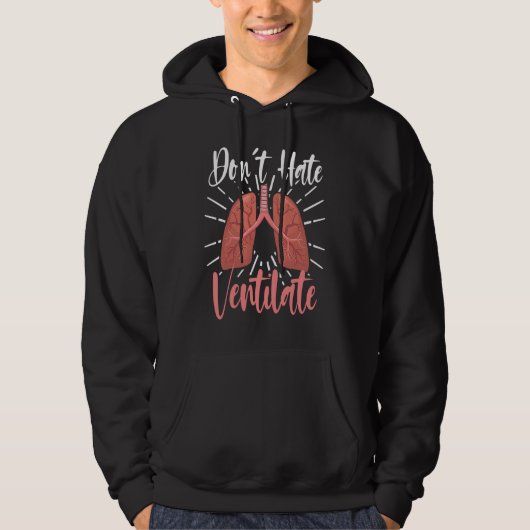 Do Not Hate Ventilate RT Care Hoodie (Vorderseite)