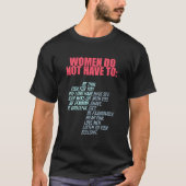 Do Not Have To Feminist T-Shirt (Vorderseite)