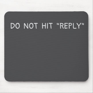 Do not hit reply Mauseppich Mousepad