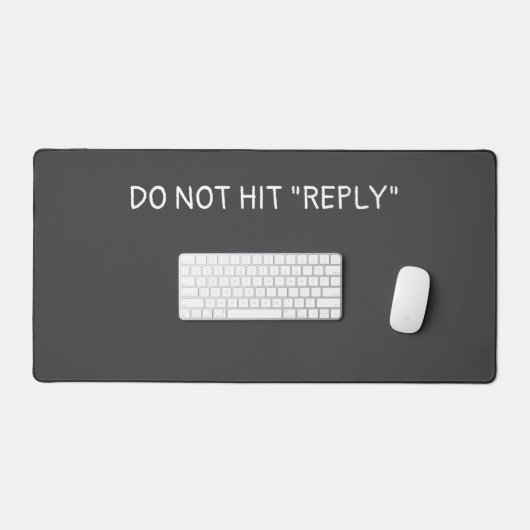 "Do not hit reply" Schreibtischunterlage (Tastatur & Maus)