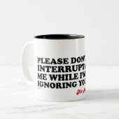 Do Not Interrupt Mr. Rude Zweifarbige Tasse (Vorderseite Links)