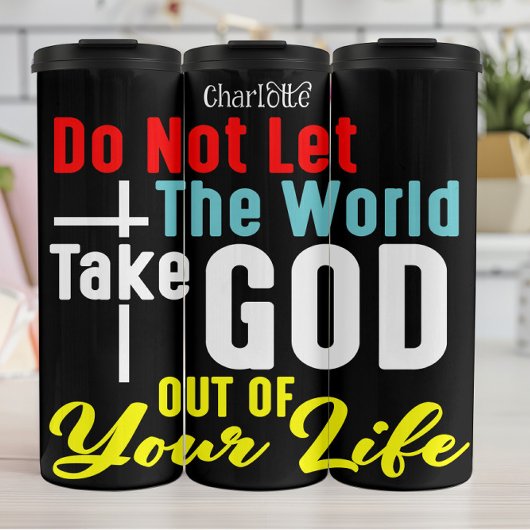 Do Not Let World Take God Thermosbecher