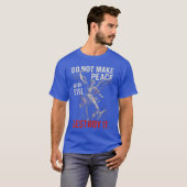 Do Not Make Peace with Evil Destroy It Bold Warrio T-Shirt (Vorne ganz)