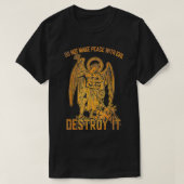 Do Not Make Peace With Evil Destroy It T-Shirt (Design vorne)