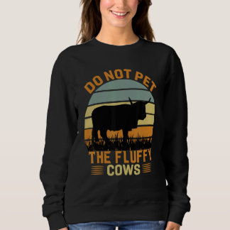 Do Not Pet The Fluffy Cows Bison_3 Sweatshirt