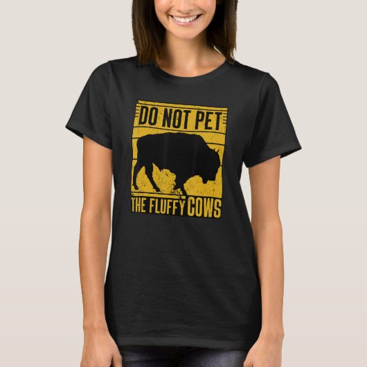 Do Not Pet The Fluffy Cows Funny T-Shirt (Vorderseite)