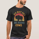 Do Not Pet The Fluffy Cows Men Women Sunset Bison T-Shirt (Vorderseite)