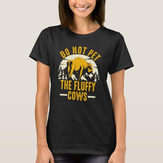 Do Not Pet The Fluffy Cows Men Women Sunset Bison T-Shirt (Vorderseite)