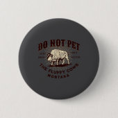 Do Not Pet The Fluffy Cows Montana Bison Funny Sou Button (Vorderseite)