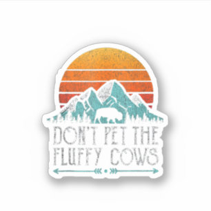 Do Not Pet The Fluffy Cows Vintage Funny Cow. Perf Aufkleber