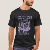 Do Not Pet The Fluffy Cows Yellowstone National Pa T-Shirt (Vorderseite)