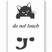 do not touch cat hands aufkleber (Vorderseite)