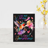 Do Not Worry About Tomorrow Hummingbird Butterfly Karte (Gelbe Blume)