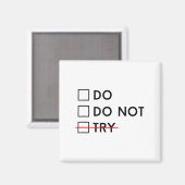 Do Or Do Not Try Is No Option Motivational  Magnet (Vorderseite/Rückseite)