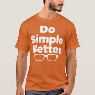 Do Simple Better - einfaches Joe T-Shirt