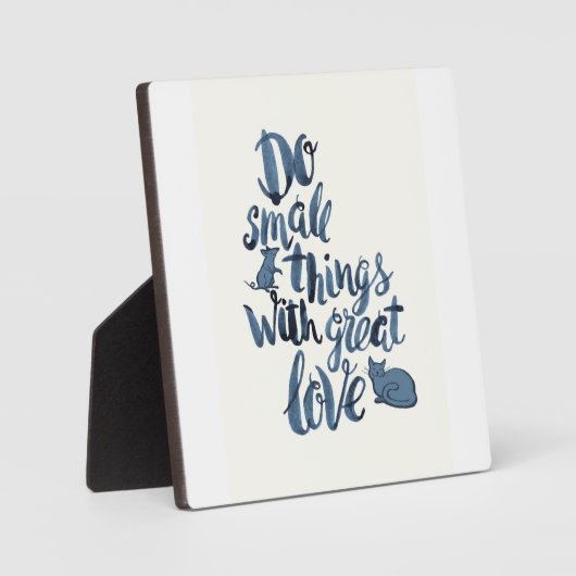 Do Small Things With Great Love Fotoplatte (Vorderseite)