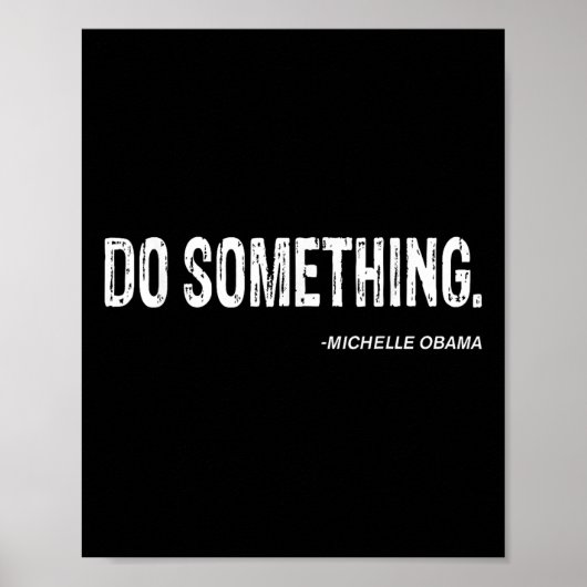 Do Soing - Michelle Obama Cooles Zitat Poster (Vorne)
