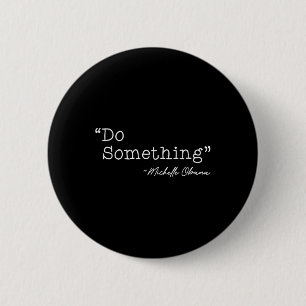 Do Soing Michelle Obama - Uni-Erwachsene, Schwarz, Button