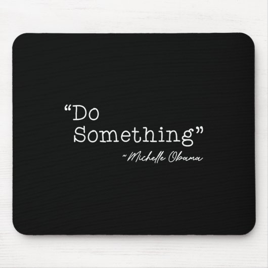 Do Soing Michelle Obama - Uni-Erwachsene, Schwarz, Mousepad (Vorne)