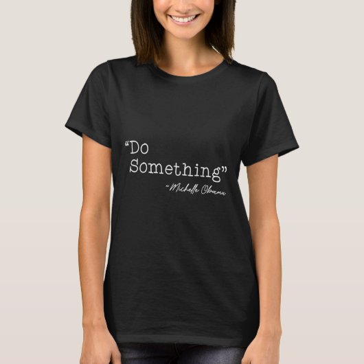 Do Soing Michelle Obama - Uni-Erwachsene, Schwarz, T-Shirt (Vorderseite)