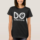Do something Handwerker  T-Shirt (Vorderseite)