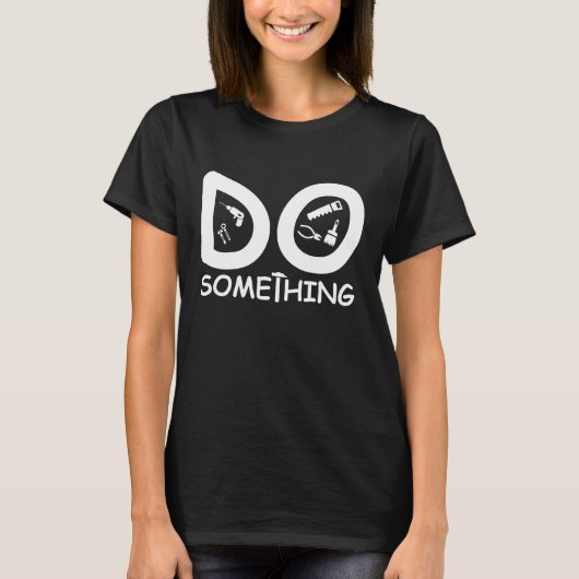Do something Handwerker  T-Shirt (Vorderseite)