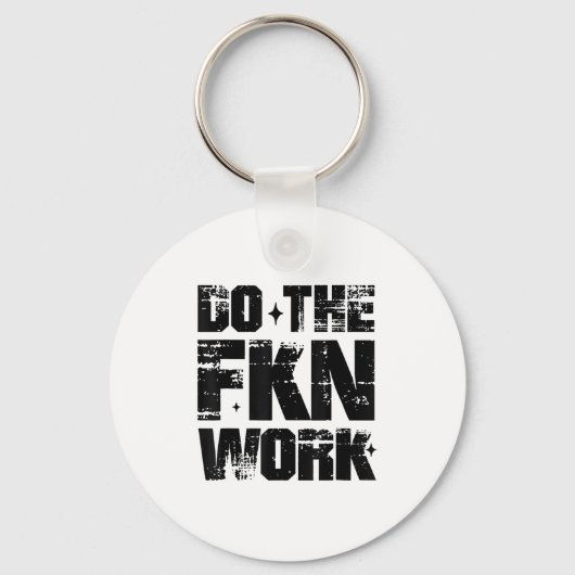 Do The Fkn Work Motivation No Excuses Athlete Or E Schlüsselanhänger (Vorderseite)