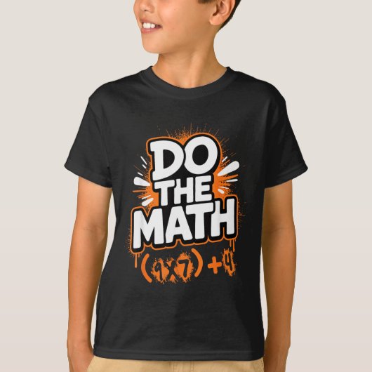 Do The Math 67 Funny Meme Men Women School Teacher T-Shirt (Vorderseite)