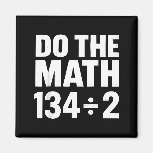 Do The Math 67 Funny Meme Six Seven Math Teacher S Magnet (Vorne)