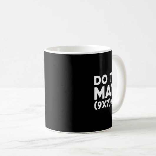 Do The Math 67 Meme 1  Kaffeetasse (VorderseiteRechts)