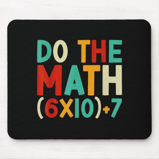 Do The Math 67 Meme 6 7 Six Seven Men Women Teache Mousepad (Vorne)