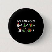 Do The Math 67 Meme Christmas Funny Math Teacher Button (Vorderseite)