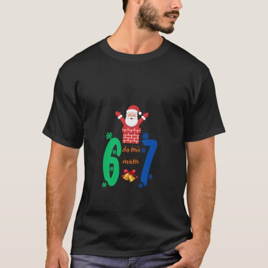 Do The Math 67 Meme Christmas T-Shirt (Vorderseite)