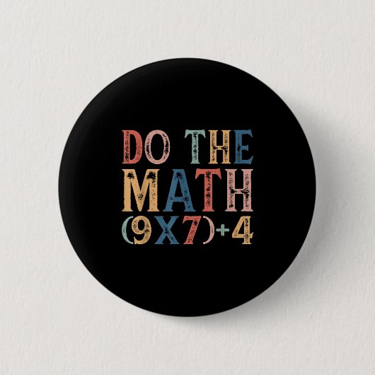 Do The Math 67 Meme Funny 6 7 Six Seven Men Women  Button (Vorderseite)