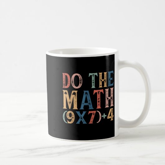 Do The Math 67 Meme Funny 6 7 Six Seven Men Women Kaffeetasse (Rechts)