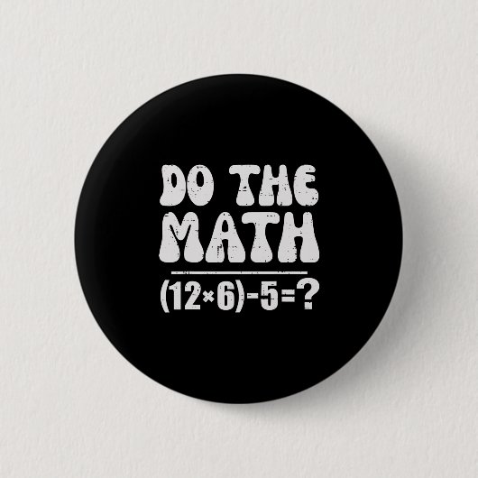 Do The Math 67 Meme Funny Elementary Math Teacher  Button (Vorderseite)