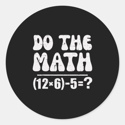 Do The Math 67 Meme Funny Elementary Math Teacher Runder Aufkleber (Vorderseite)