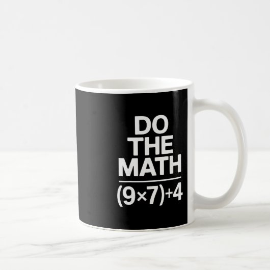 Do The Math 67 Meme Funny Sarcastic Humor  Kaffeetasse (Rechts)