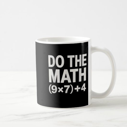 Do The Math 67 Meme Funny Six Seven Men Women Teac Kaffeetasse (Rechts)