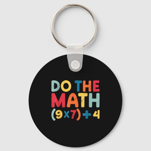 Do The Math 67 Meme Funny Six Seven Sarcastic Math Schlüsselanhänger (Vorderseite)